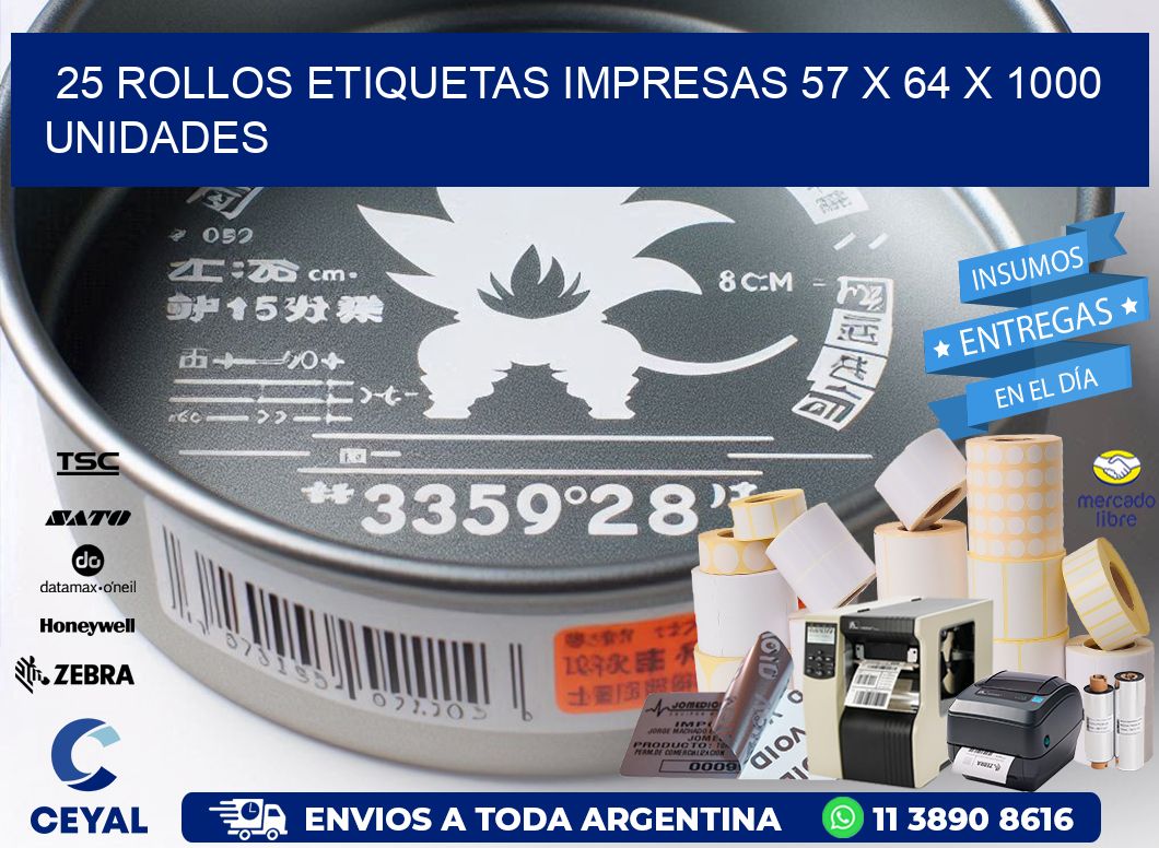 25 ROLLOS ETIQUETAS IMPRESAS 57 x 64 X 1000 UNIDADES