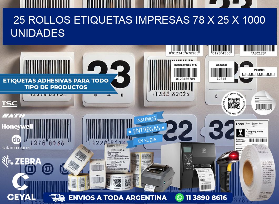 25 ROLLOS ETIQUETAS IMPRESAS 78 x 25 X 1000 UNIDADES