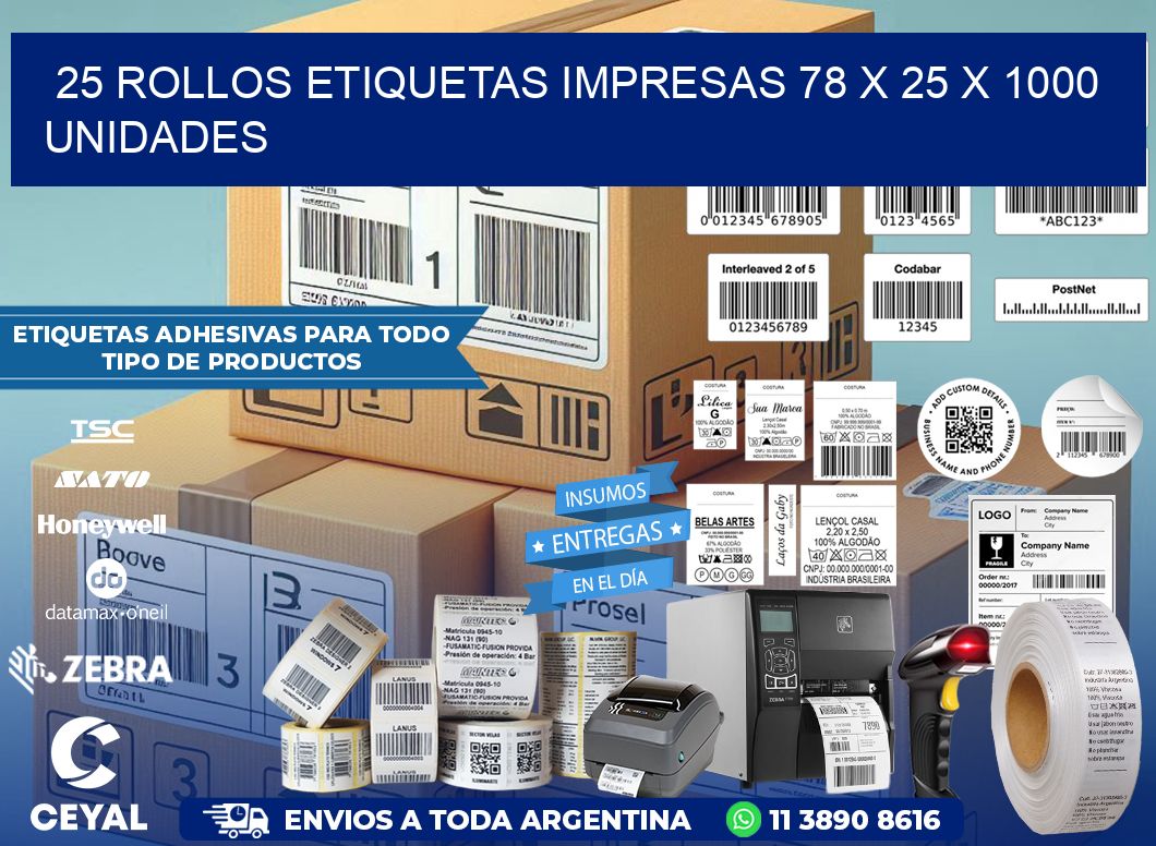 25 ROLLOS ETIQUETAS IMPRESAS 78 x 25 X 1000 UNIDADES