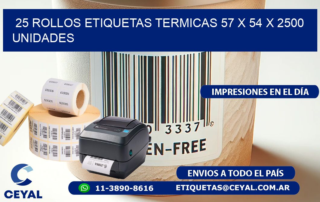 25 ROLLOS ETIQUETAS TERMICAS 57 x 54 X 2500 UNIDADES