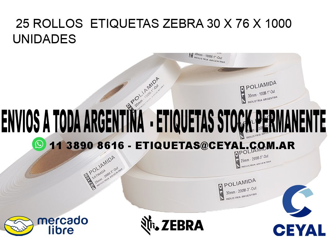 25 ROLLOS  ETIQUETAS ZEBRA 30 x 76 X 1000 UNIDADES