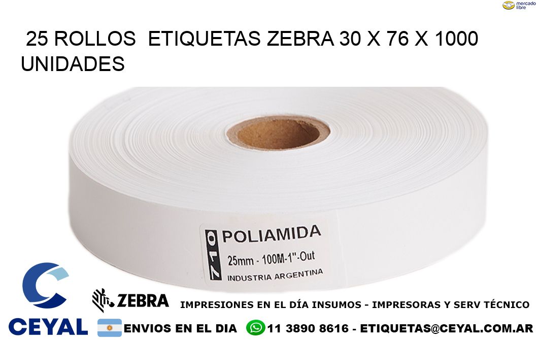 25 ROLLOS  ETIQUETAS ZEBRA 30 x 76 X 1000 UNIDADES