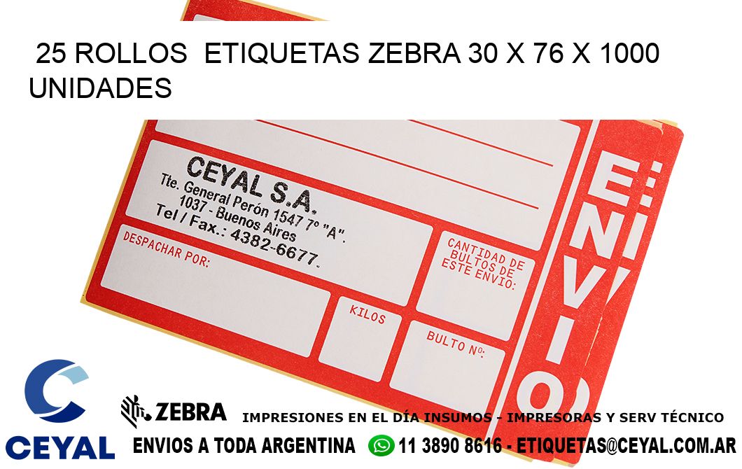 25 ROLLOS  ETIQUETAS ZEBRA 30 x 76 X 1000 UNIDADES