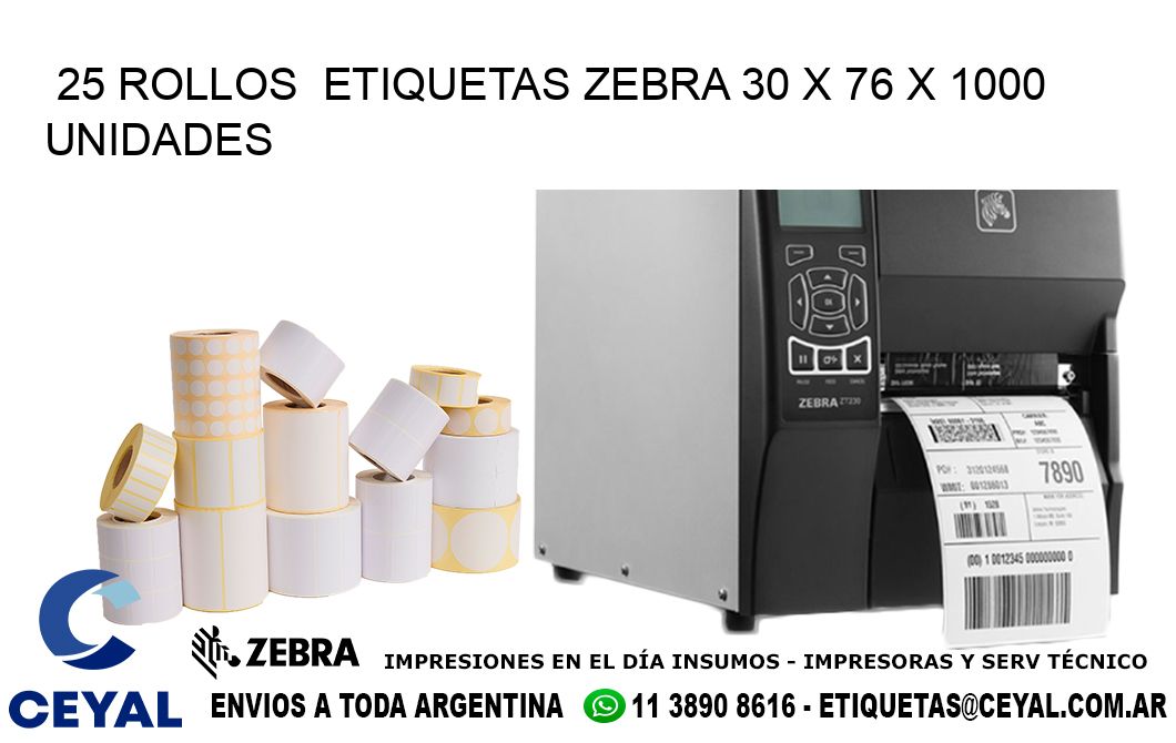 25 ROLLOS  ETIQUETAS ZEBRA 30 x 76 X 1000 UNIDADES