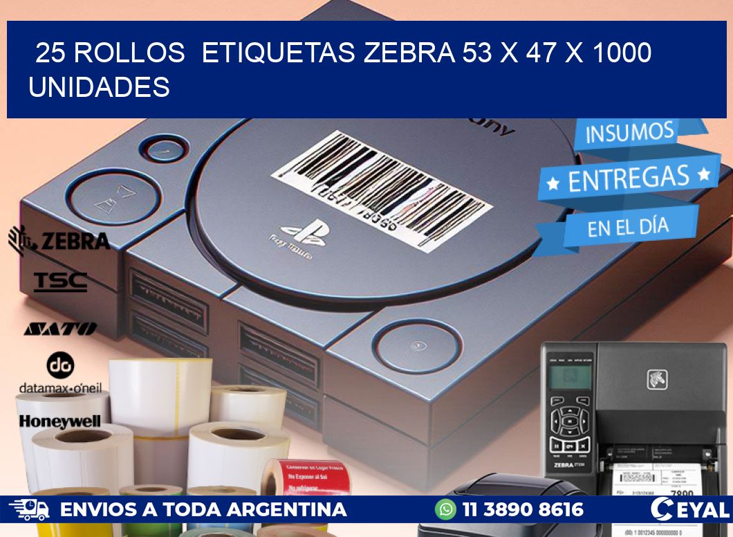 25 ROLLOS  ETIQUETAS ZEBRA 53 x 47 X 1000 UNIDADES