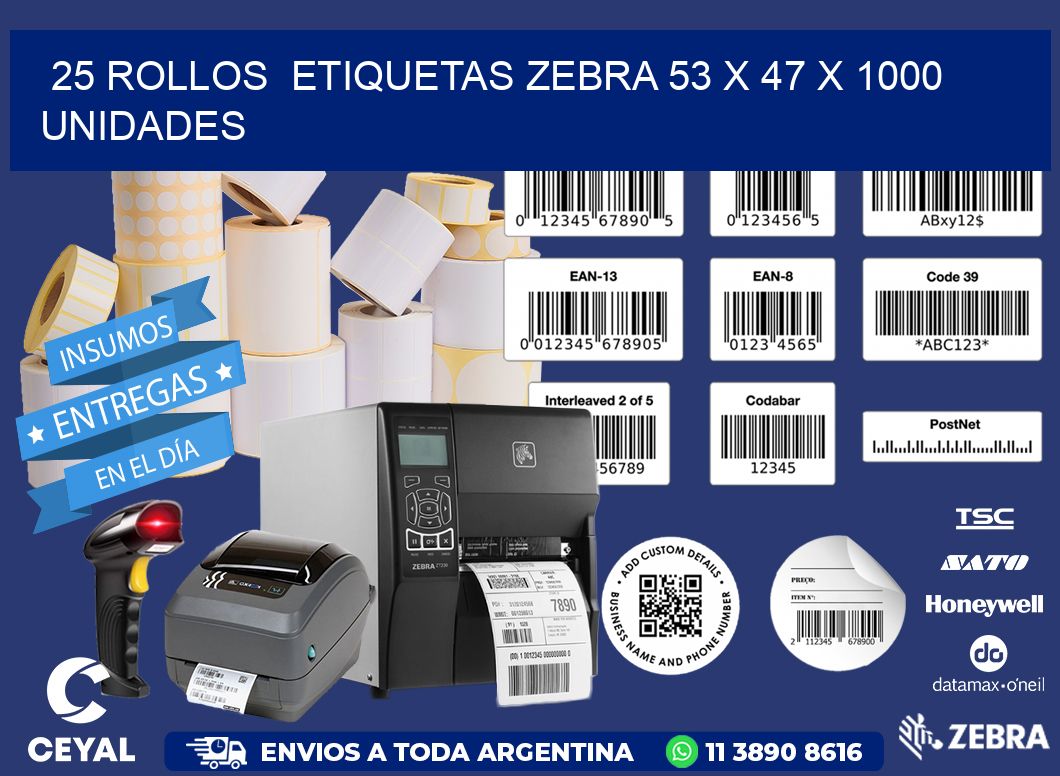 25 ROLLOS  ETIQUETAS ZEBRA 53 x 47 X 1000 UNIDADES