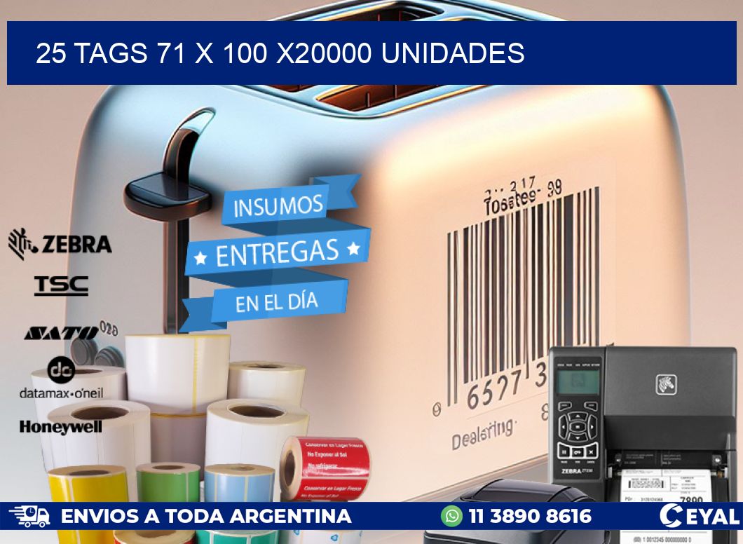 25 TAGS 71 x 100 X20000 UNIDADES