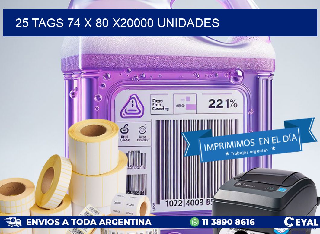 25 TAGS 74 x 80 X20000 UNIDADES