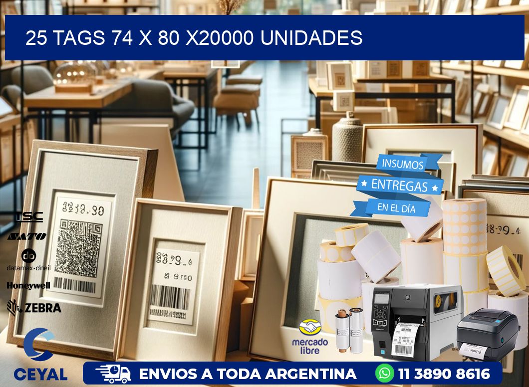 25 TAGS 74 x 80 X20000 UNIDADES