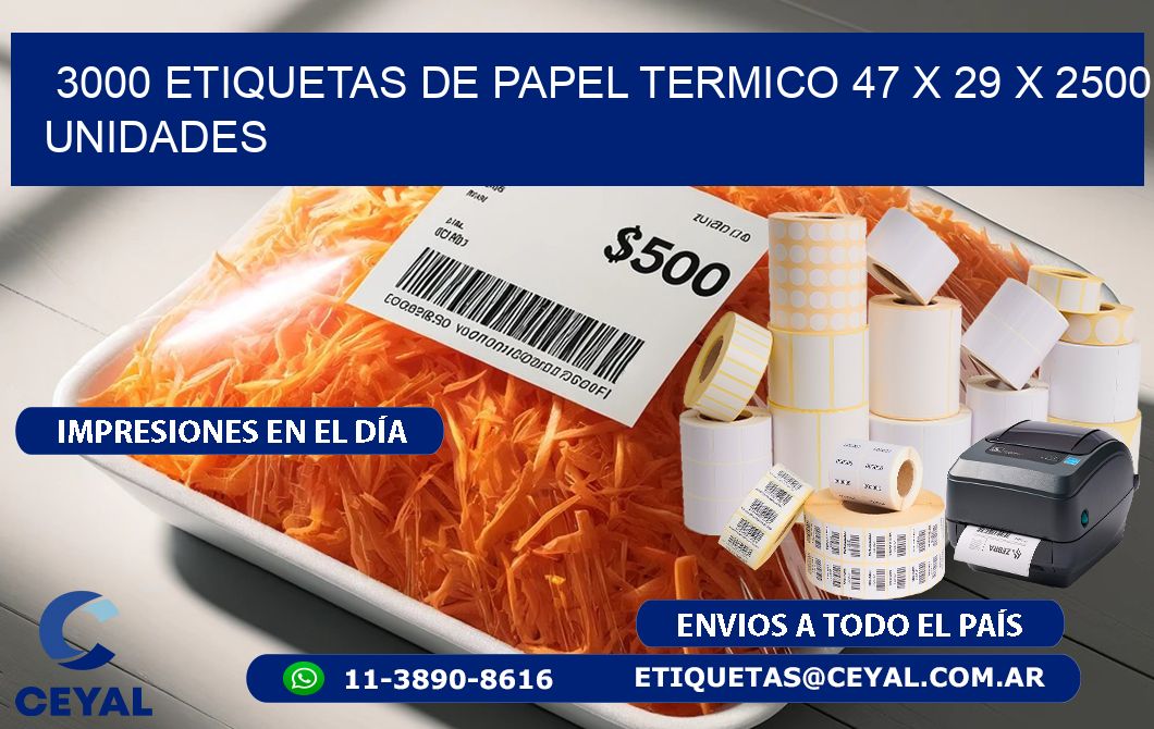 3000 ETIQUETAS DE PAPEL TERMICO 47 x 29 X 2500 UNIDADES