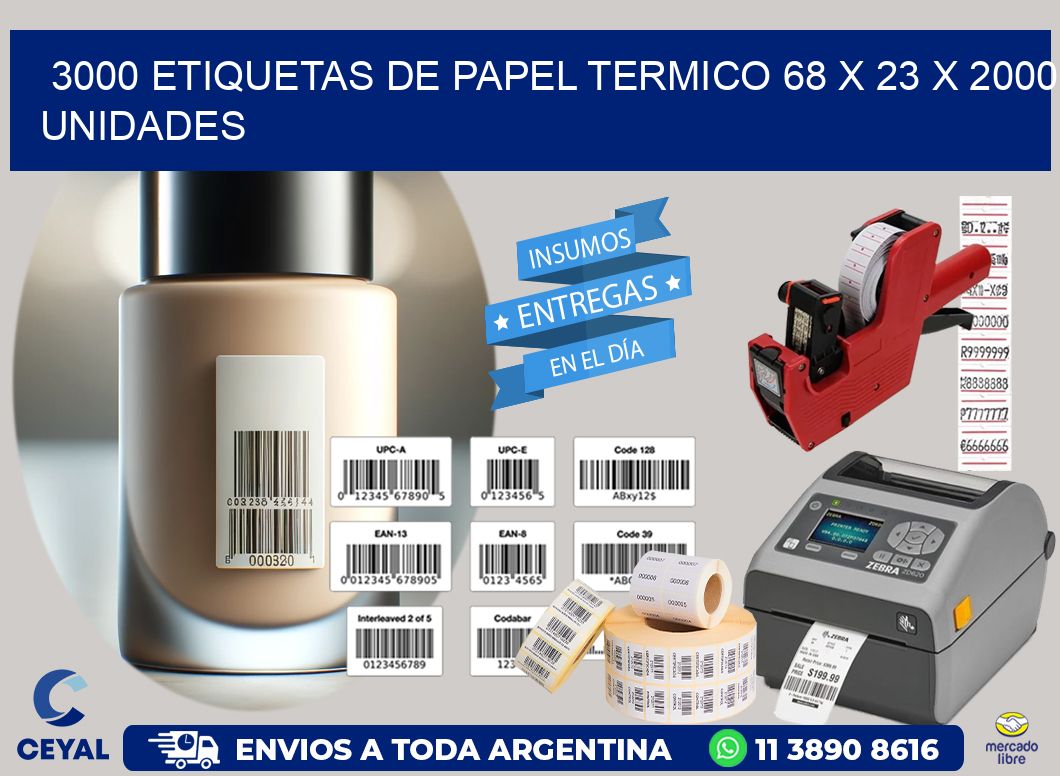 3000 ETIQUETAS DE PAPEL TERMICO 68 x 23 X 2000 UNIDADES