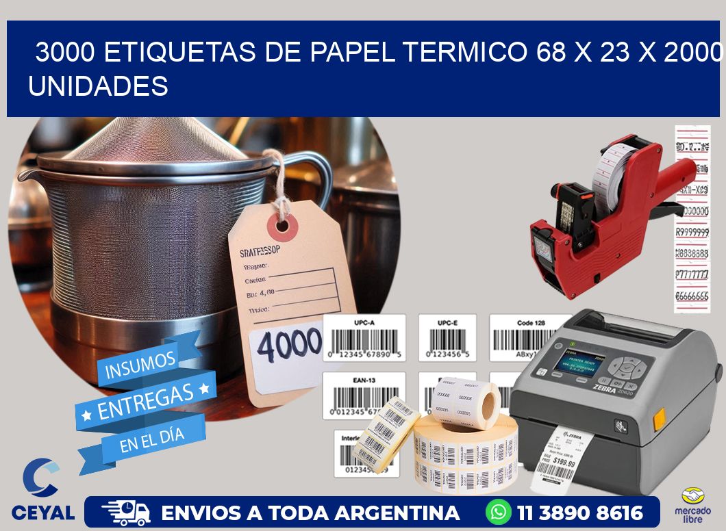 3000 ETIQUETAS DE PAPEL TERMICO 68 x 23 X 2000 UNIDADES