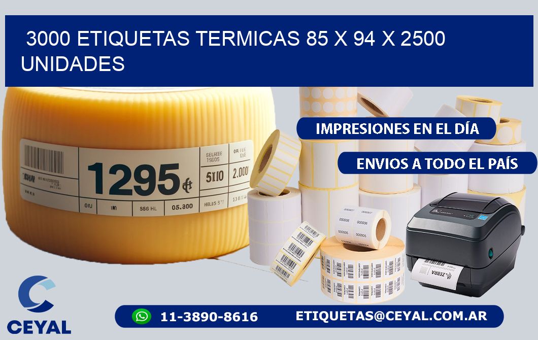 3000 ETIQUETAS TERMICAS 85 x 94 X 2500 UNIDADES