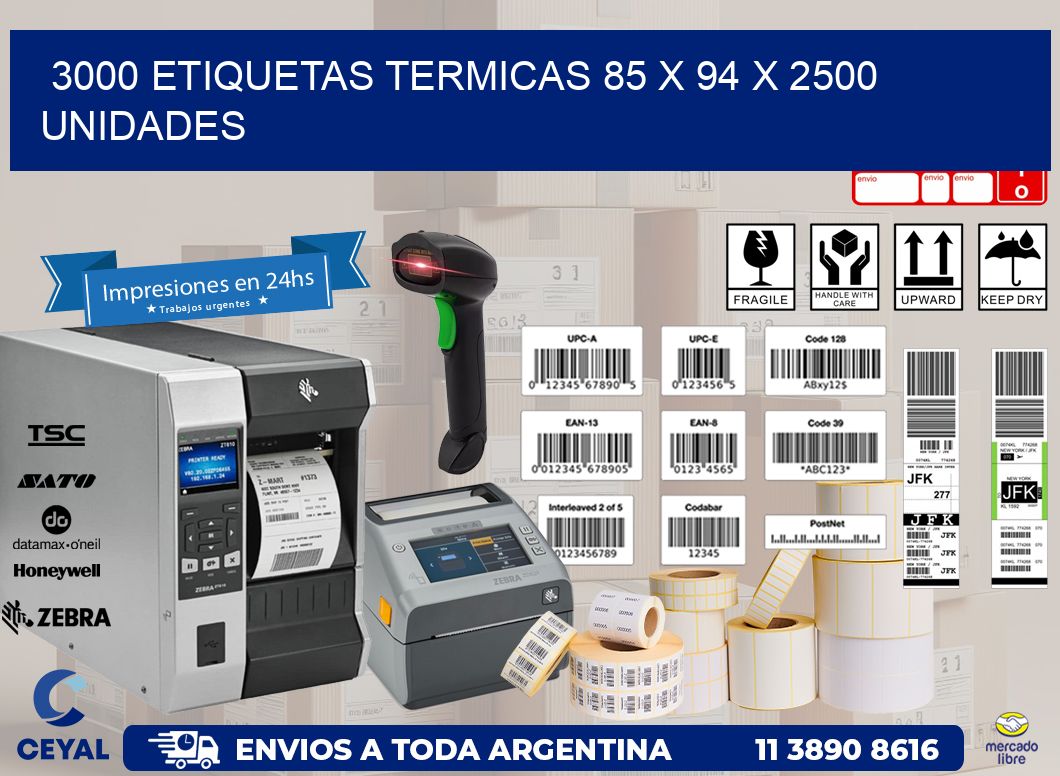 3000 ETIQUETAS TERMICAS 85 x 94 X 2500 UNIDADES