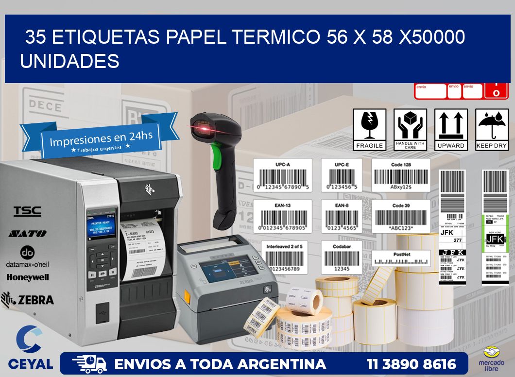 35 ETIQUETAS PAPEL TERMICO 56 x 58 X50000 UNIDADES