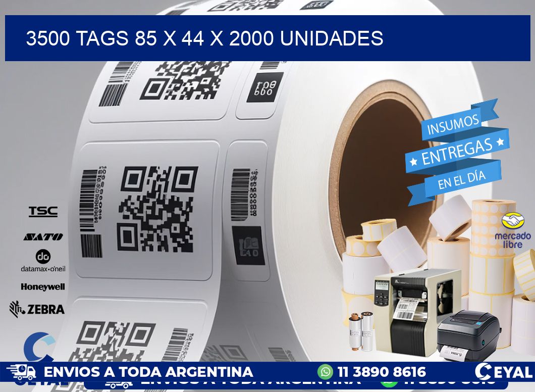 3500 TAGS 85 x 44 X 2000 UNIDADES