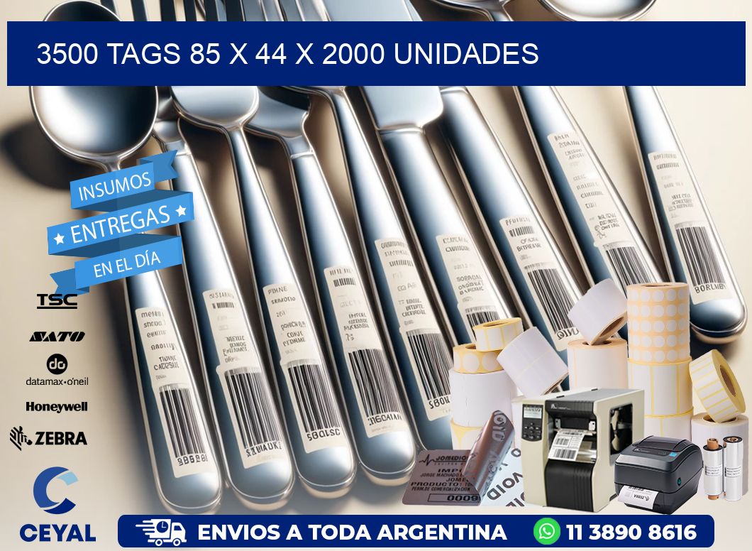 3500 TAGS 85 x 44 X 2000 UNIDADES