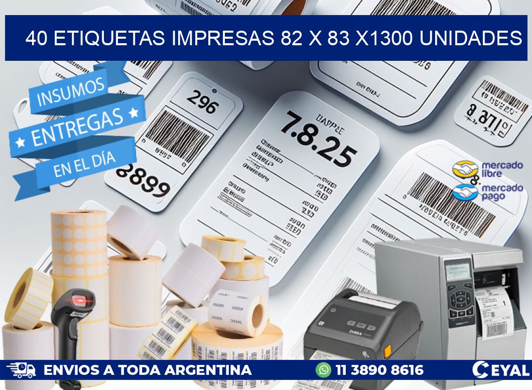 40 ETIQUETAS IMPRESAS 82 x 83 X1300 UNIDADES