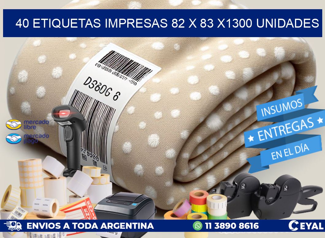 40 ETIQUETAS IMPRESAS 82 x 83 X1300 UNIDADES