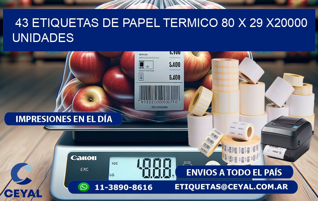 43 ETIQUETAS DE PAPEL TERMICO 80 x 29 X20000 UNIDADES