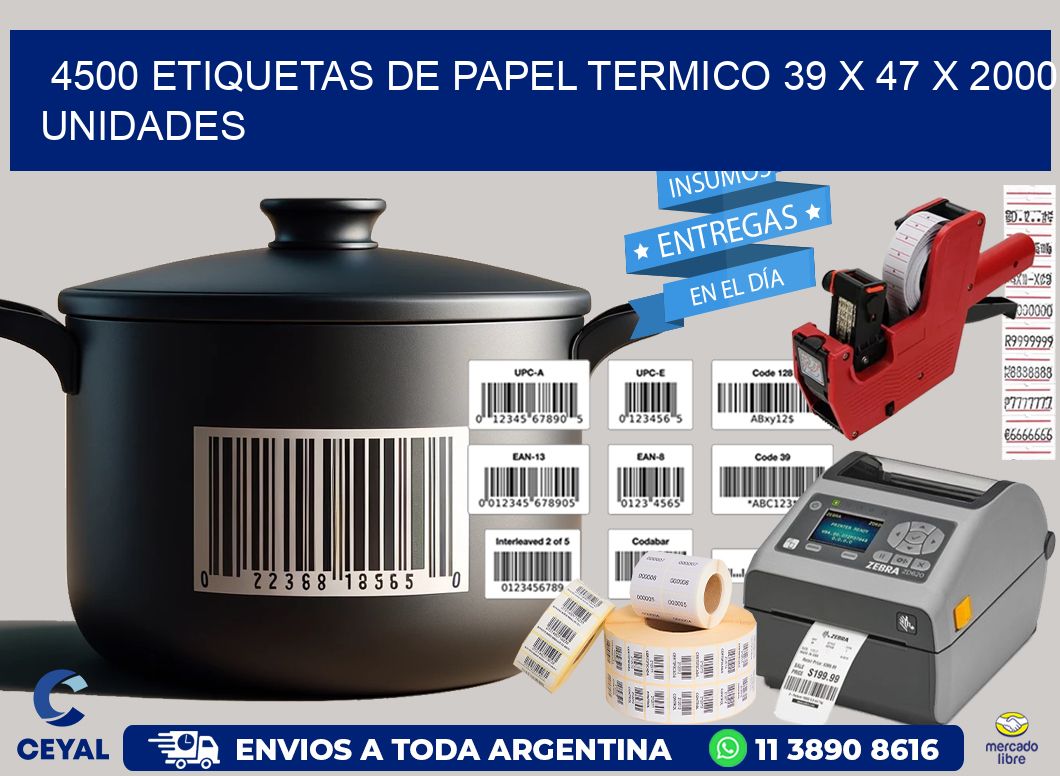 4500 ETIQUETAS DE PAPEL TERMICO 39 x 47 X 2000 UNIDADES