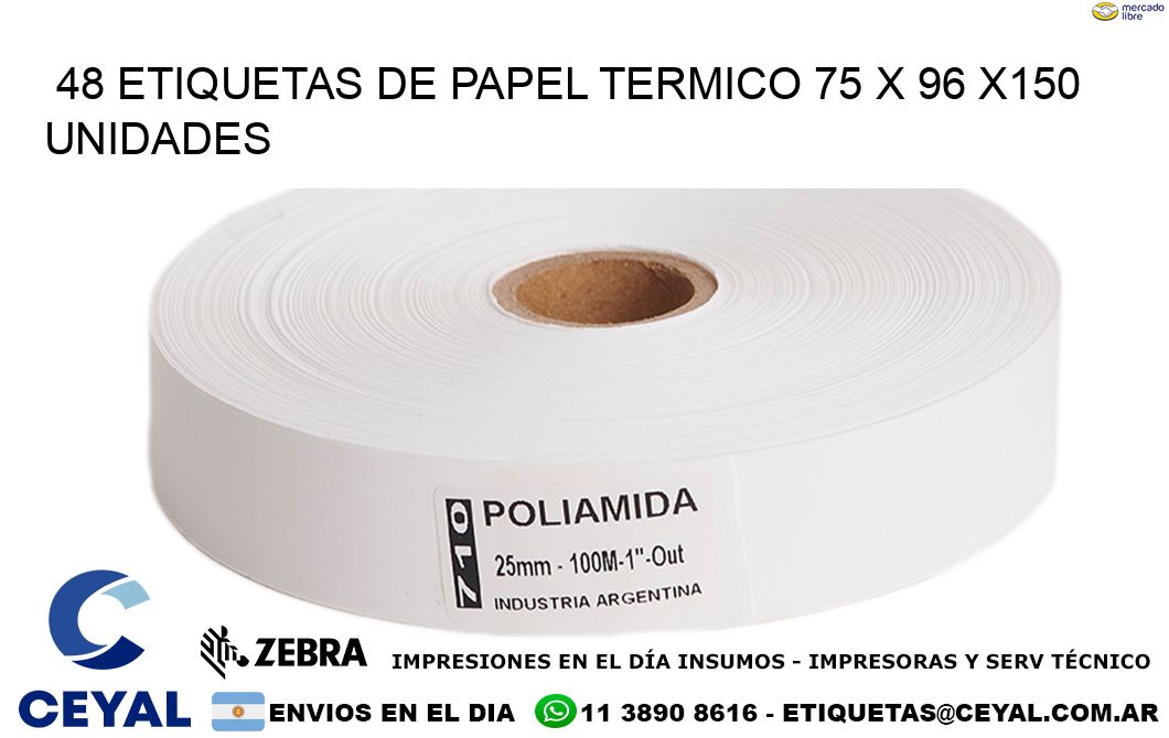 48 ETIQUETAS DE PAPEL TERMICO 75 x 96 x150 UNIDADES