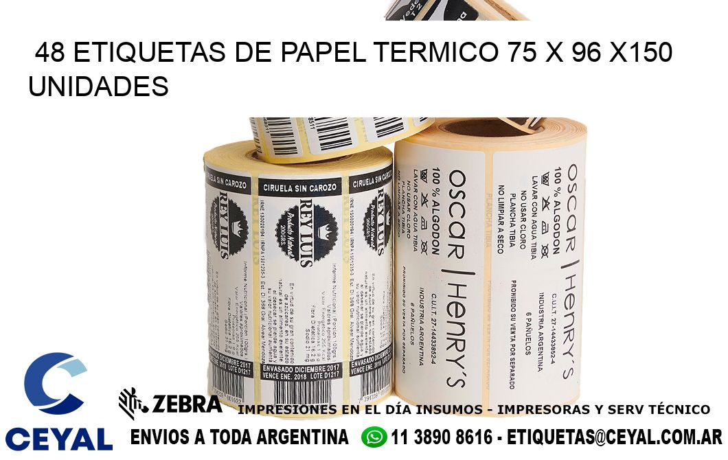 48 ETIQUETAS DE PAPEL TERMICO 75 x 96 x150 UNIDADES