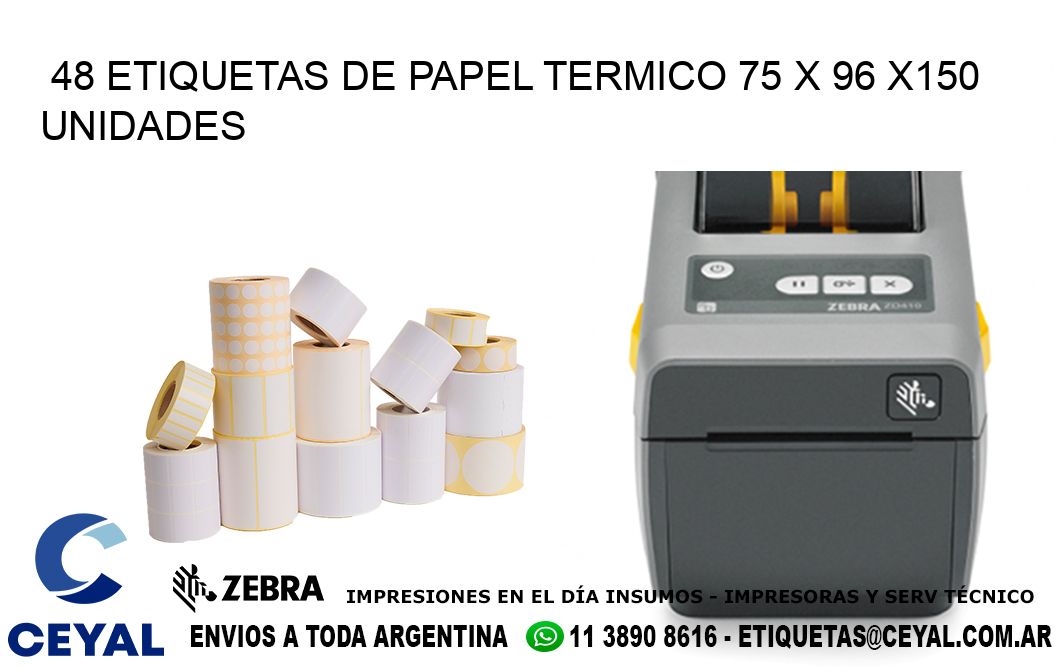 48 ETIQUETAS DE PAPEL TERMICO 75 x 96 x150 UNIDADES