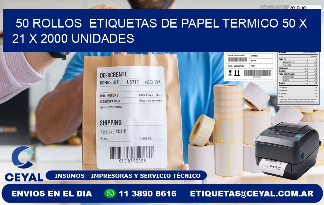 50 ROLLOS  ETIQUETAS DE PAPEL TERMICO 50 x 21 X 2000 UNIDADES