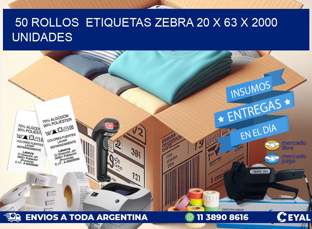 50 ROLLOS  ETIQUETAS ZEBRA 20 x 63 X 2000 UNIDADES