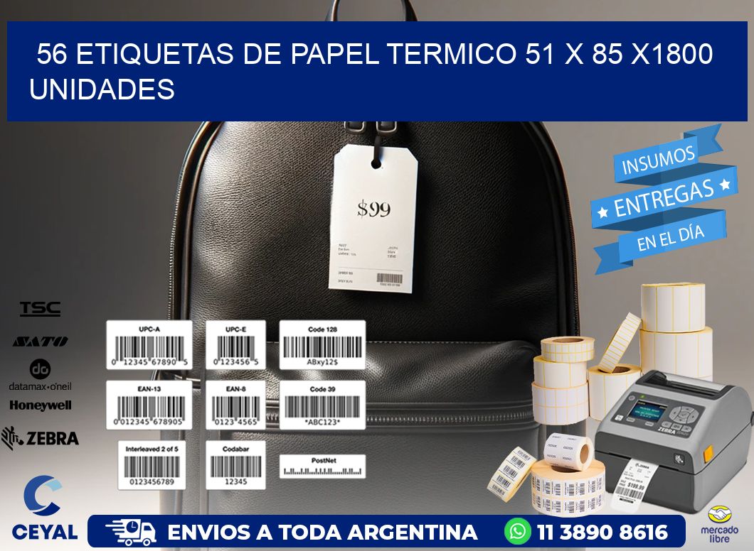 56 ETIQUETAS DE PAPEL TERMICO 51 x 85 X1800 UNIDADES