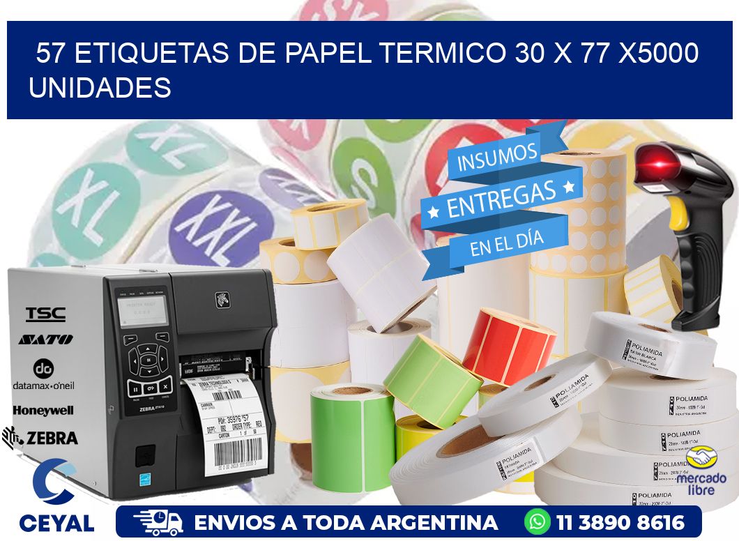 57 ETIQUETAS DE PAPEL TERMICO 30 x 77 X5000 UNIDADES