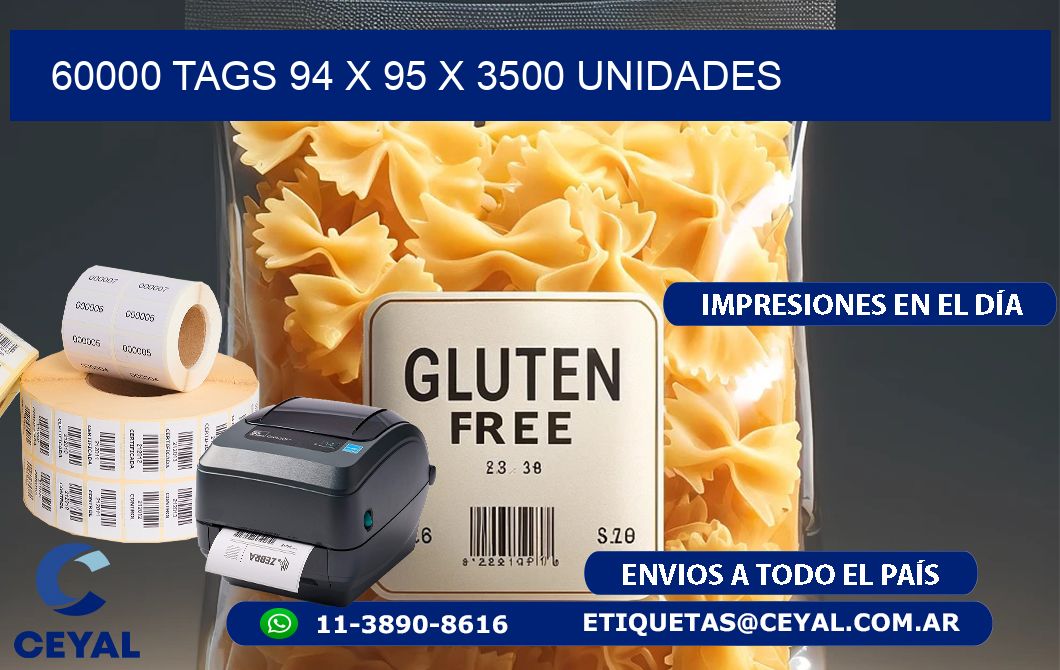 60000 TAGS 94 x 95 X 3500 UNIDADES