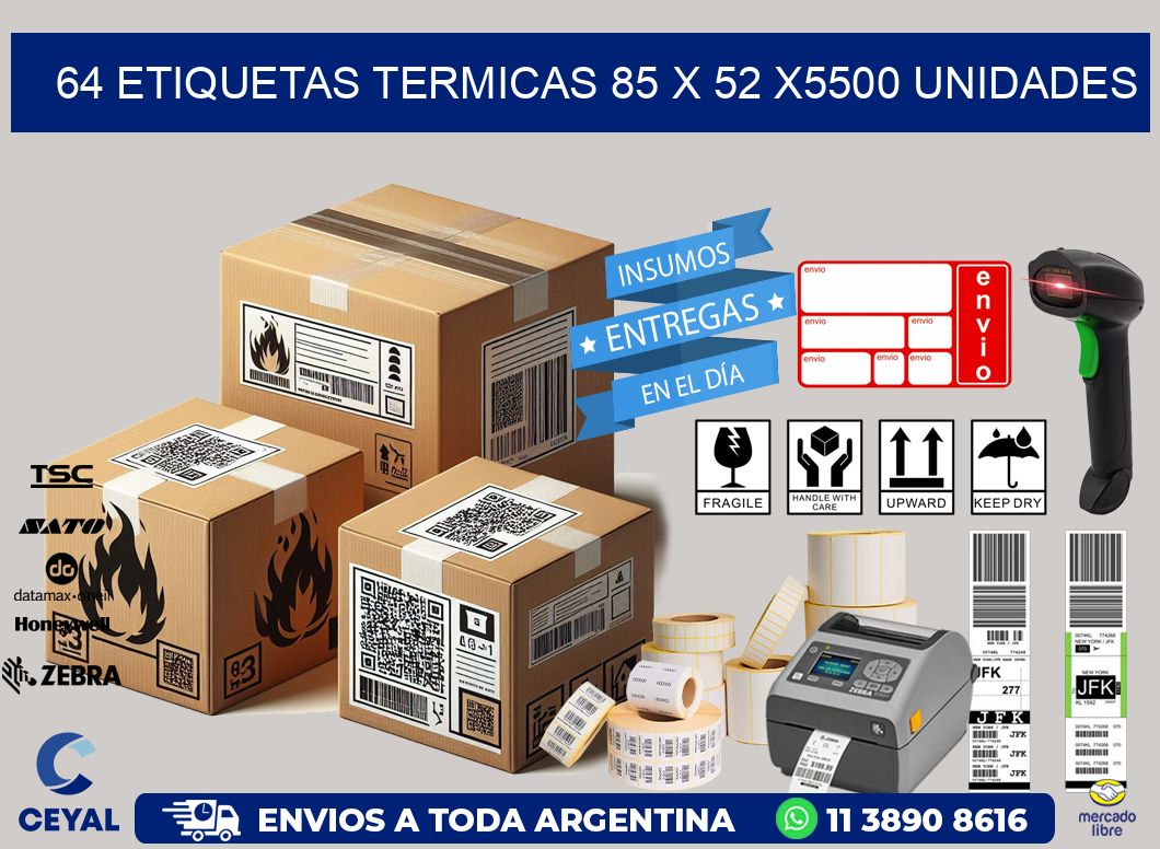 64 ETIQUETAS TERMICAS 85 x 52 X5500 UNIDADES