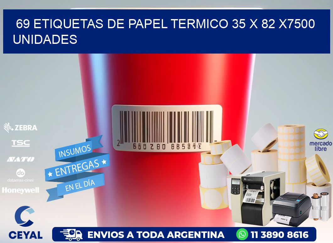 69 ETIQUETAS DE PAPEL TERMICO 35 x 82 X7500 UNIDADES