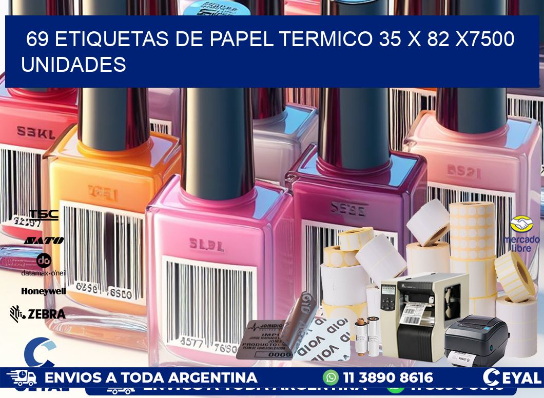 69 ETIQUETAS DE PAPEL TERMICO 35 x 82 X7500 UNIDADES