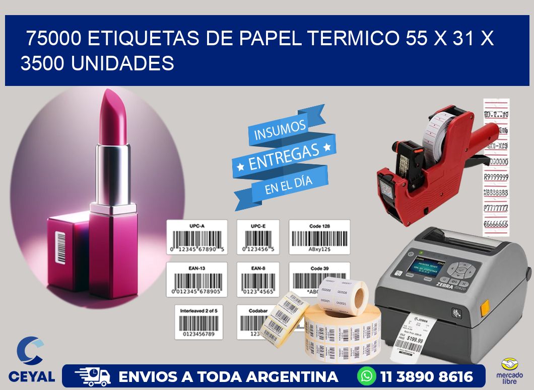 75000 ETIQUETAS DE PAPEL TERMICO 55 x 31 X 3500 UNIDADES