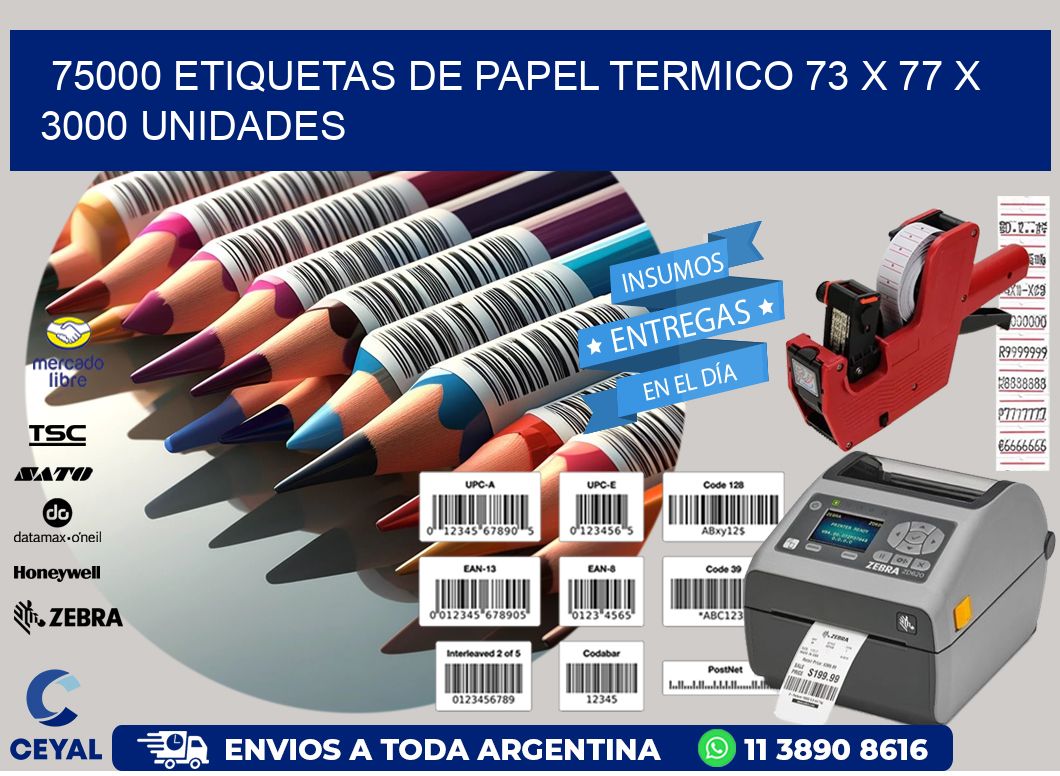 75000 ETIQUETAS DE PAPEL TERMICO 73 x 77 X 3000 UNIDADES