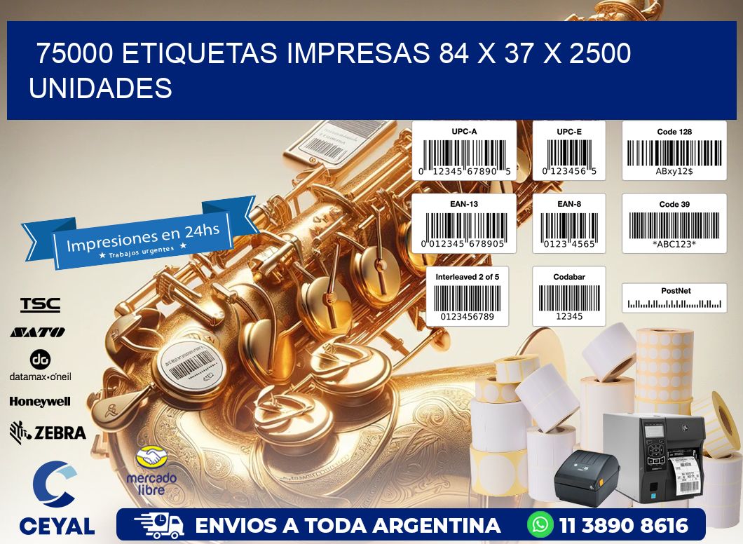 75000 ETIQUETAS IMPRESAS 84 x 37 X 2500 UNIDADES