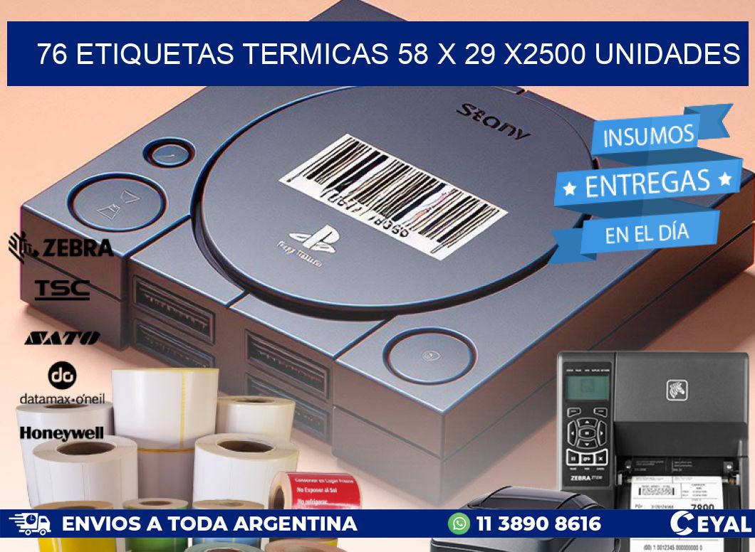 76 ETIQUETAS TERMICAS 58 x 29 X2500 UNIDADES