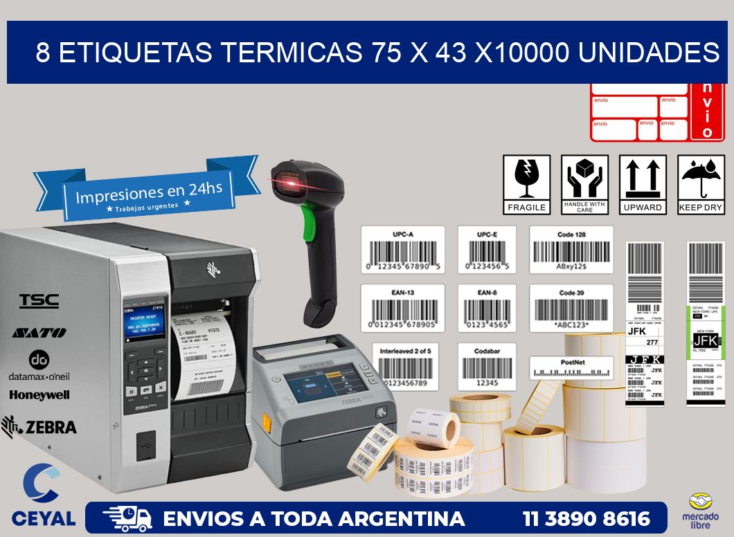 8 ETIQUETAS TERMICAS 75 x 43 X10000 UNIDADES