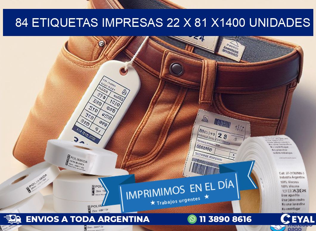 84 ETIQUETAS IMPRESAS 22 x 81 X1400 UNIDADES