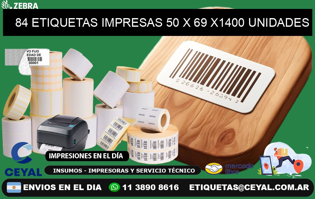 84 ETIQUETAS IMPRESAS 50 x 69 X1400 UNIDADES