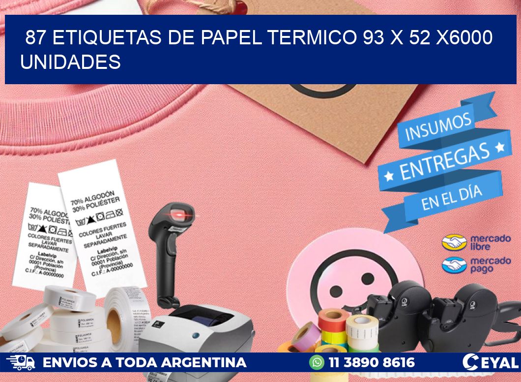 87 ETIQUETAS DE PAPEL TERMICO 93 x 52 X6000 UNIDADES