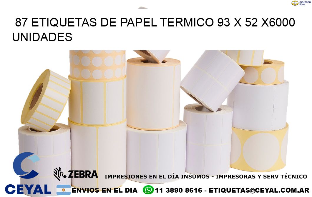 87 ETIQUETAS DE PAPEL TERMICO 93 x 52 X6000 UNIDADES