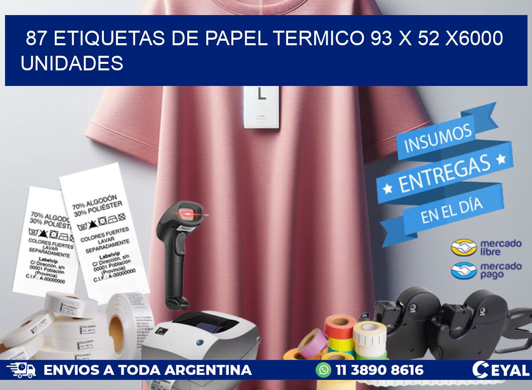 87 ETIQUETAS DE PAPEL TERMICO 93 x 52 X6000 UNIDADES