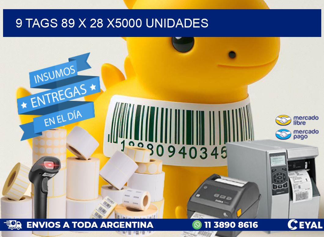 9 TAGS 89 x 28 X5000 UNIDADES