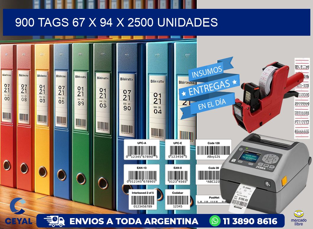 900 TAGS 67 x 94 X 2500 UNIDADES