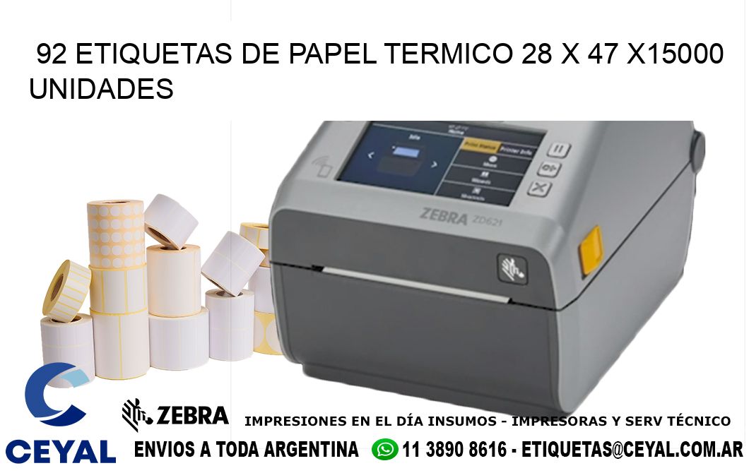 92 ETIQUETAS DE PAPEL TERMICO 28 x 47 X15000 UNIDADES