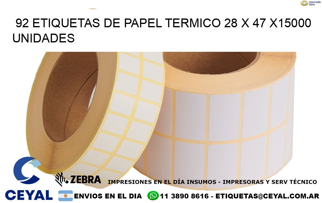 92 ETIQUETAS DE PAPEL TERMICO 28 x 47 X15000 UNIDADES